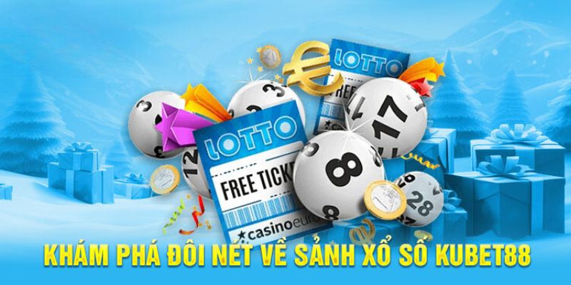 Những ưu điểm khi chơi xổ số Kubet88